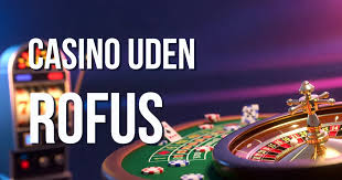Online Casino Uden ROFUS Oplev Friheden ved Spillet